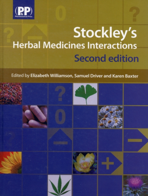 Stockley's Herbal Medicines Interactions : A Guide to the Interactions of Herbal Medicines, Hardback Book