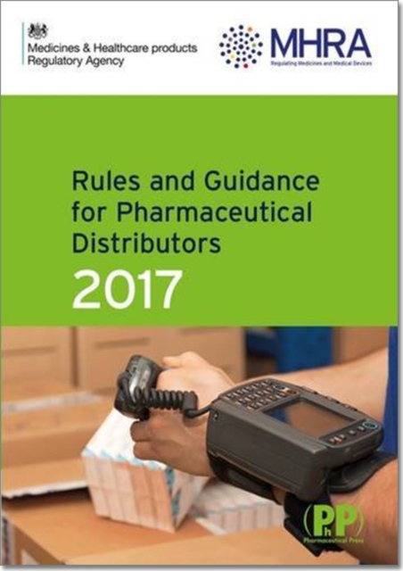 Rules and Guidance for Pharmaceutical Distributors (Green Guide) 2017, Paperback / softback Book