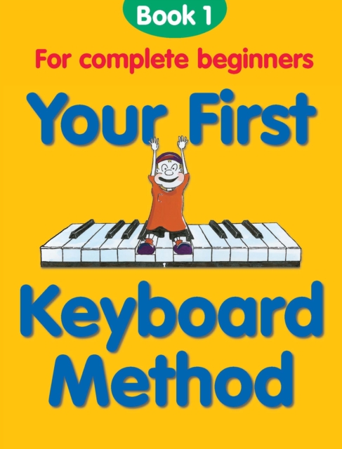 Your First Keyboard Method: Book 1, EPUB eBook