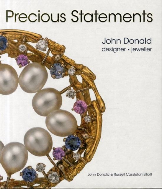 Precious Statements: John Donald : Designer & Jeweller, Hardback Book