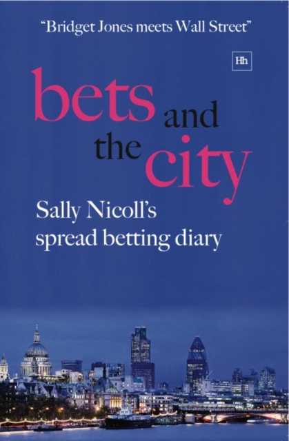 Bets and the City : Sally Nicoll's spread betting diary, EPUB eBook
