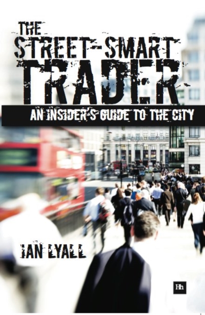 The Street-Smart Trader : An insider's guide to the City, EPUB eBook