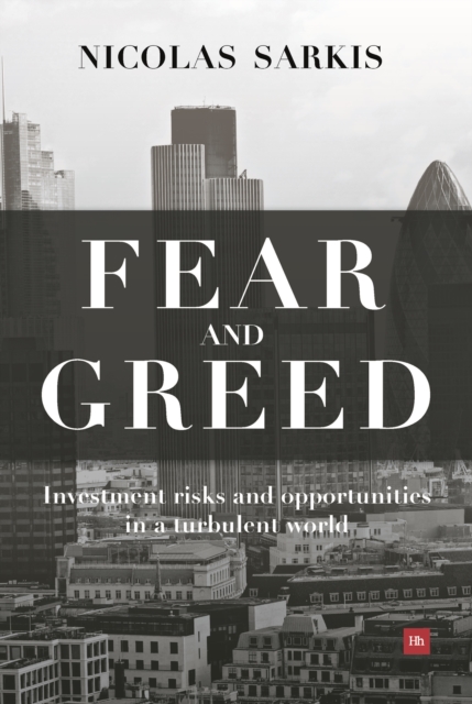 Fear and Greed : Investment risks and opportunities in a turbulent world, EPUB eBook