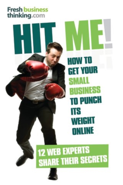 Hit Me! : The secrets of getting your small business to punch its weight online, EPUB eBook