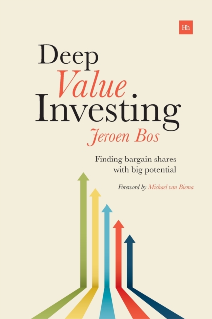 Deep Value Investing : Finding Bargain Shares with Big Potential, Paperback Book