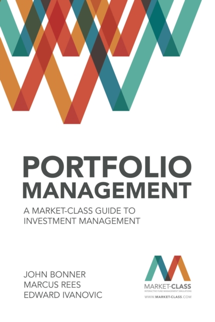 Portfolio Management : A Market-Class Guide to Investment Management, Hardback Book