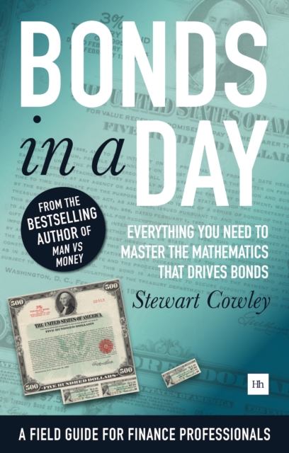 Bonds in a Day : Everything you need to master the mathematics that drives bonds, Paperback / softback Book
