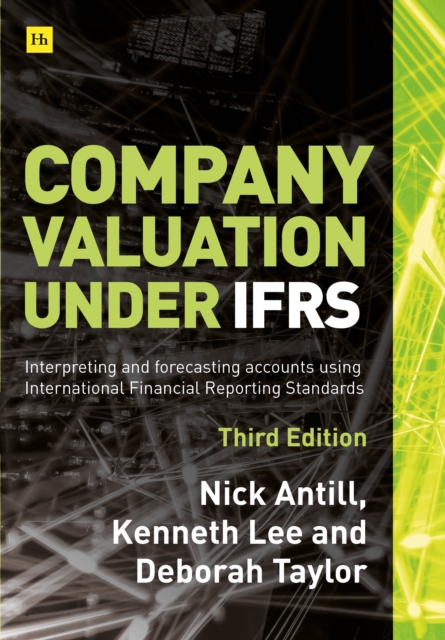 Company valuation under IFRS - 3rd edition : Interpreting and forecasting accounts using International Financial Reporting Standards, Hardback Book