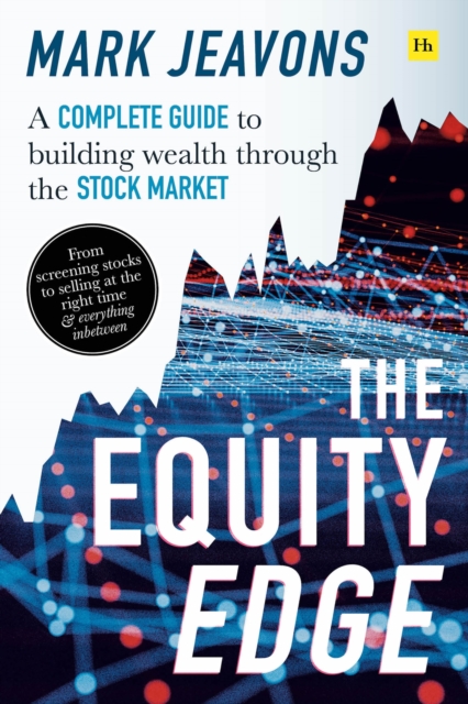 The Equity Edge : A complete guide to building wealth through the stock market, Paperback / softback Book