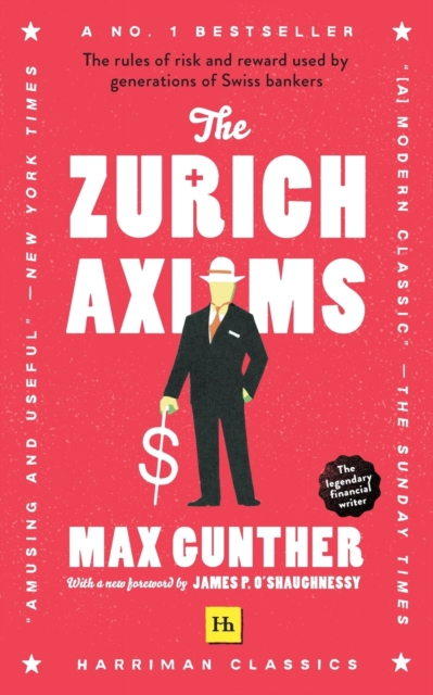 The The Zurich Axioms : (Harriman Classics), Paperback / softback Book