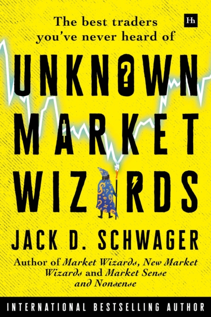 Unknown Market Wizards : The best traders you've never heard of, Hardback Book
