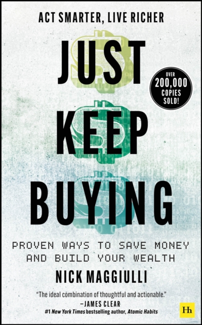 Just Keep Buying : Proven ways to save money and build your wealth, Hardback Book