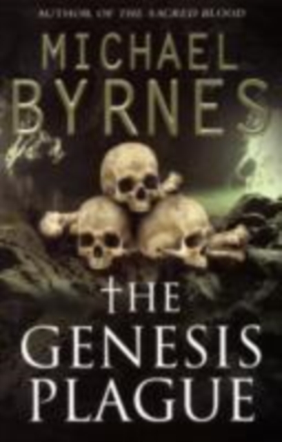 The Genesis Plague : An Ancient Myth, A Deadly Curse, a perfect thriller for fans of Dan Brown, EPUB eBook