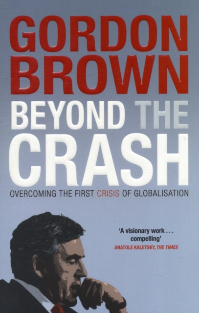 Beyond the Crash : Overcoming the First Crisis of Globalisation, Paperback / softback Book