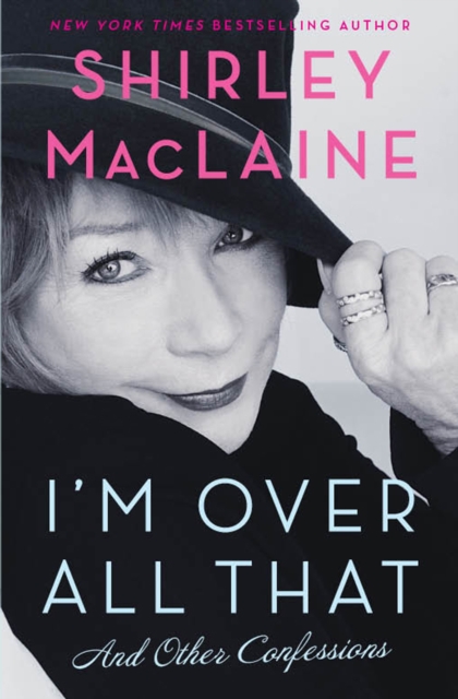 I'm Over All That : and Other Confessions, Paperback / softback Book