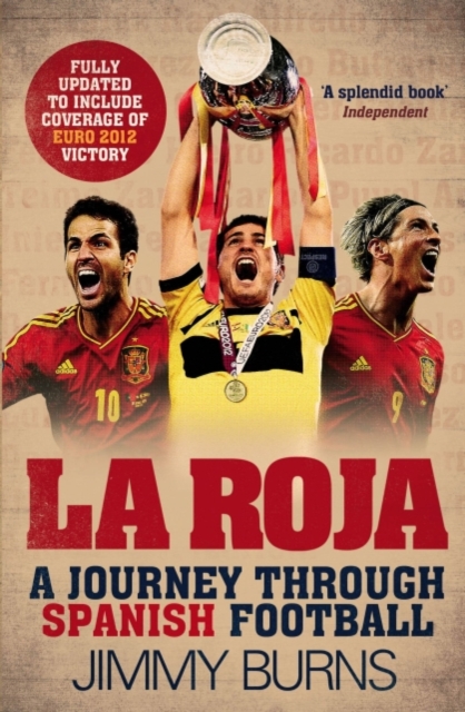 La Roja : A Journey Through Spanish Football, EPUB eBook