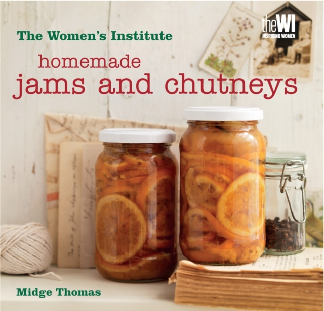 Women's Institute: Homemade Jams & Chutneys, Hardback Book