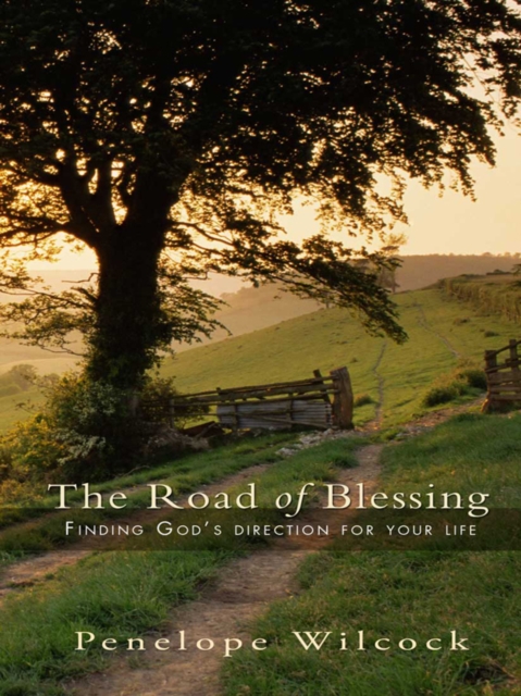 The Road of Blessing : Finding God's direction for your life, EPUB eBook
