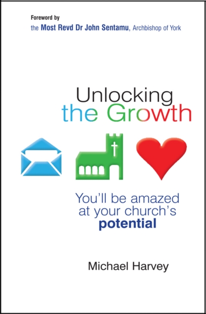 Unlocking the Growth : You will be amazed at your church's potential, Paperback / softback Book