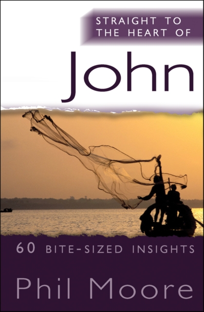 Straight to the Heart of John : 60 bite-sized insights, Paperback / softback Book