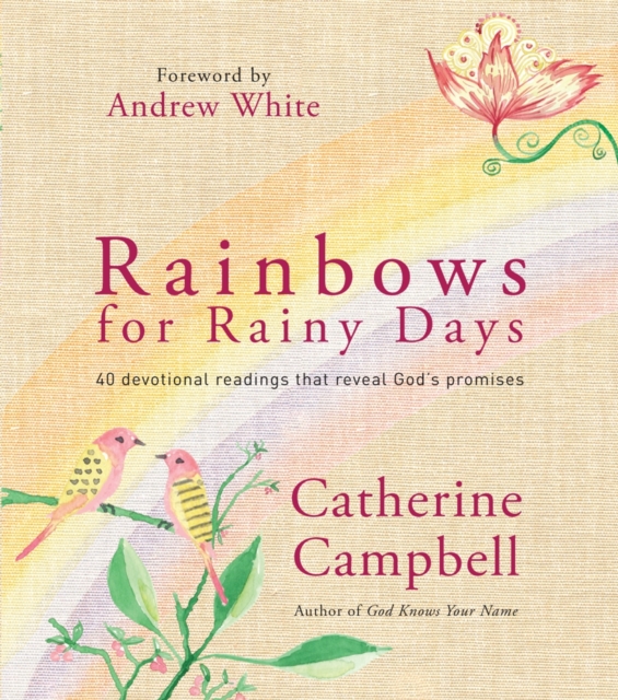 Rainbows for Rainy Days : 40 devotional readings that reveal God's promises, Hardback Book