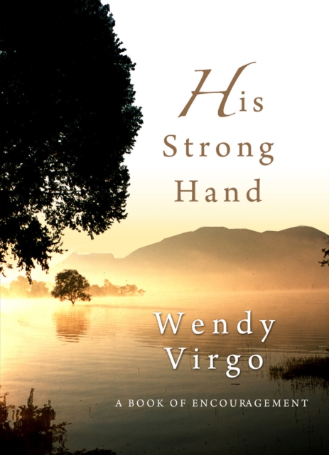 His Strong Hand : A book of encouragement, EPUB eBook
