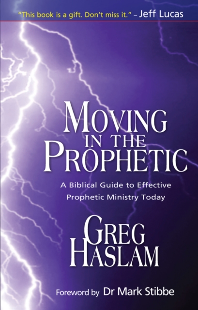 Moving in the Prophetic : A Biblical Guide to Effective Prophetic Ministry Today, EPUB eBook