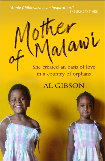 Mother of Malawi : She created an oasis of love in a country of orphans, EPUB eBook
