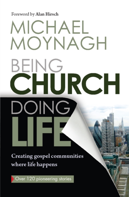 Being Church, Doing Life : Creating gospel communities where life happens, Paperback / softback Book