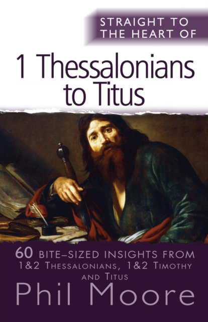 Straight to the Heart of 1 Thessalonians to Titus : 60 bite-sized insights, EPUB eBook