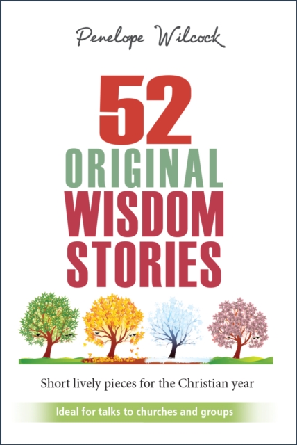 52 Original Wisdom Stories : Ideal for churches and groups, Paperback / softback Book