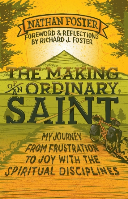 The Making of an Ordinary Saint : My journey from frustration to joy with the spiritual disciplines, Paperback / softback Book