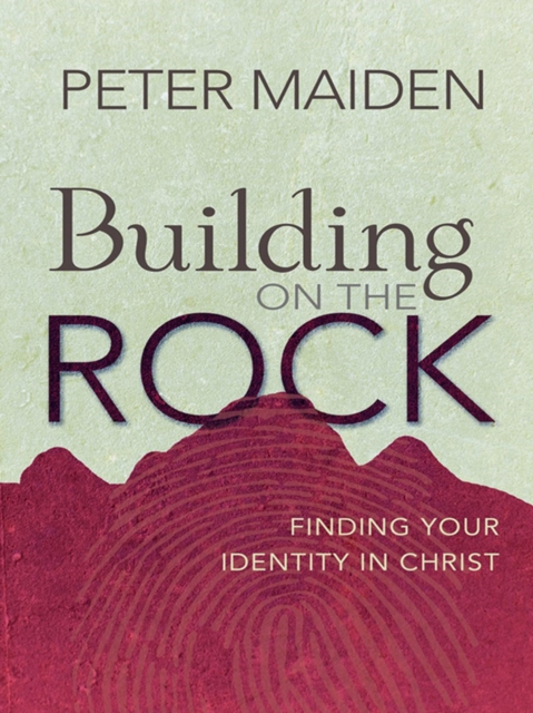 Building on the Rock : Finding your identity in Christ, EPUB eBook