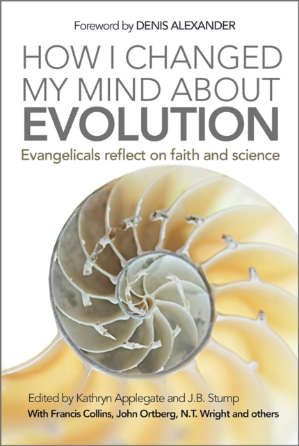How I Changed My Mind About Evolution : Evangelicals Reflect on Faith and Science, EPUB eBook