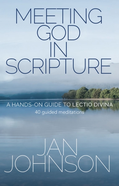 Meeting God in Scripture : A Hands-on Guide to Lectio Divina. 40 guided meditations, EPUB eBook