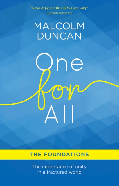 One For All: The Foundations : The importance of unity in a fractured world, EPUB eBook