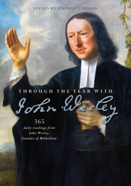 Through the Year with John Wesley : 365 daily readings from John Wesley, EPUB eBook