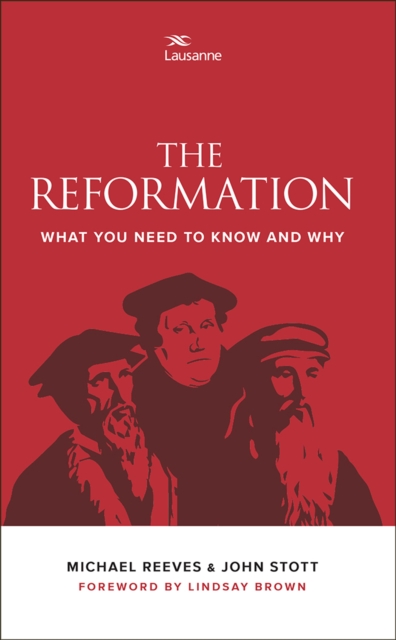 The Reformation : What you need to know and why, Paperback / softback Book