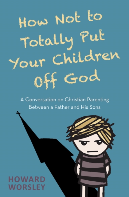How Not to Totally Put Your Children Off God, EPUB eBook
