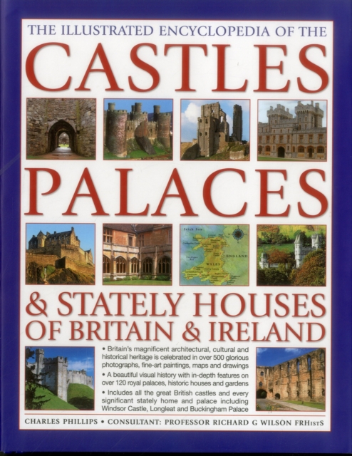 Illustrated Encyclopedia of the Castles, Palaces & Stately Houses of Britain & Ireland, Hardback Book