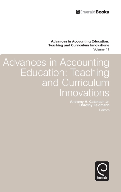 Advances in Accounting Education : Teaching and Curriculum Innovations, Hardback Book