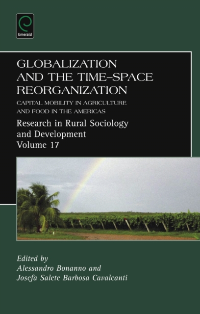 Globalization and the Time-space Reorganization : Capital Mobility in Agriculture and Food in the Americas, PDF eBook