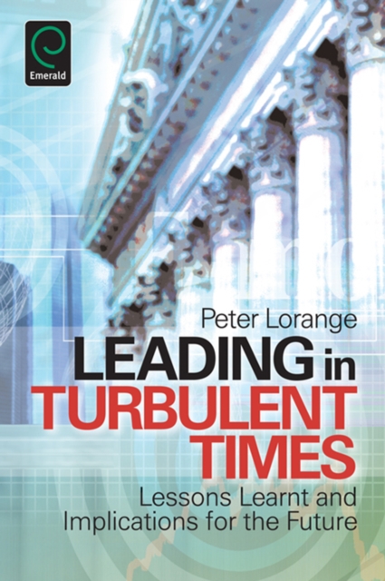 Leading in Turbulent Times : Lessons Learnt and Implications for the Future, PDF eBook