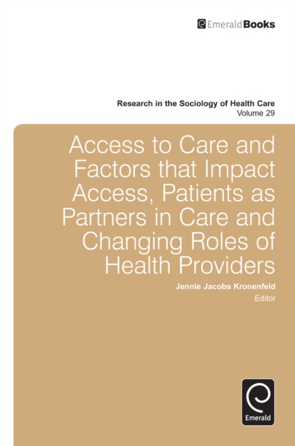 Access To Care and Factors That Impact Access, Patients as Partners In Care and Changing Roles of Health Providers, Hardback Book