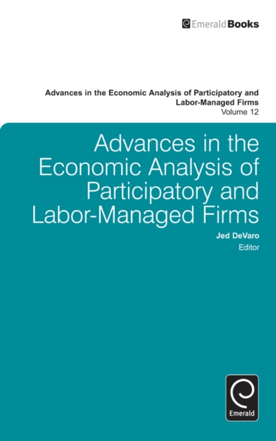 Advances in the Economic Analysis of Participatory and Labor-Managed Firms, PDF eBook