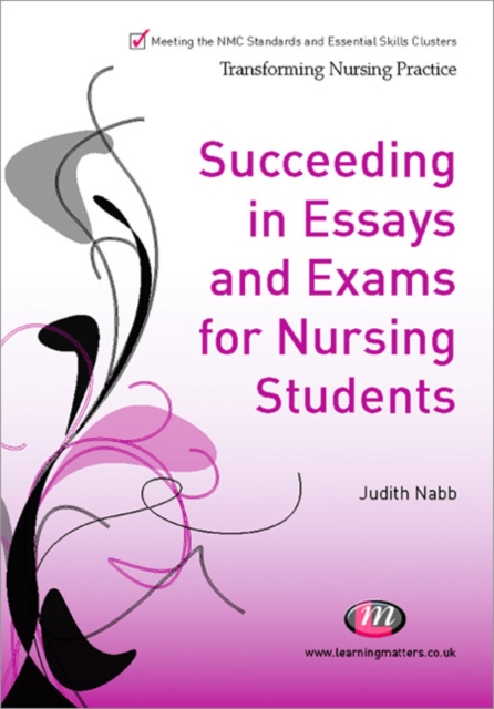 Succeeding in Essays, Exams and OSCEs for Nursing Students, Paperback / softback Book