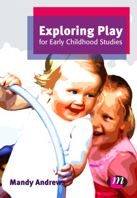 Exploring Play for Early Childhood Studies, EPUB eBook