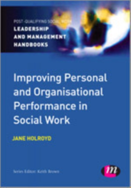 Improving Personal and Organisational Performance in Social Work, Paperback / softback Book
