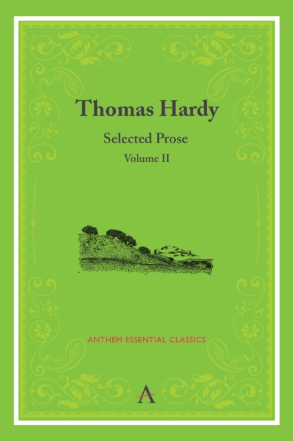 Thomas Hardy : Selected Prose Volume II, Paperback Book
