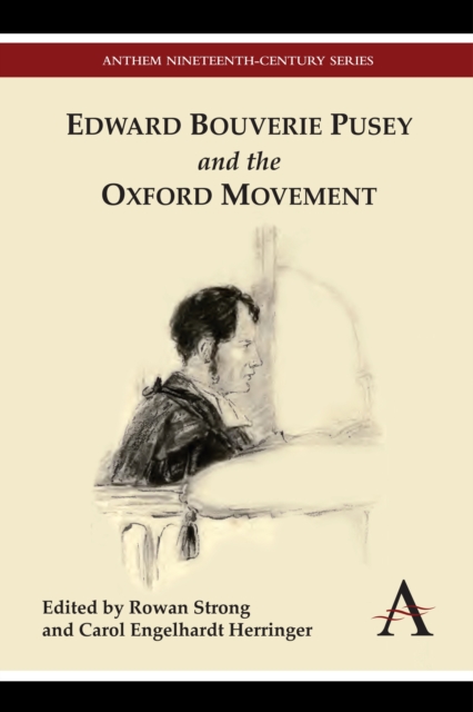 Edward Bouverie Pusey and the Oxford Movement, Hardback Book